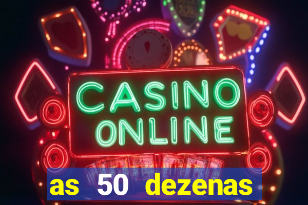 as 50 dezenas melhores de 20 pontos